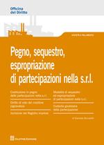 Pegno, sequestro, espropriazione di partecipazioni nella s.r.l.