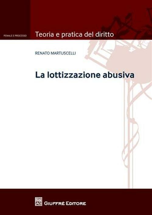 La lottizzazione abusiva - Renato Martuscelli - copertina