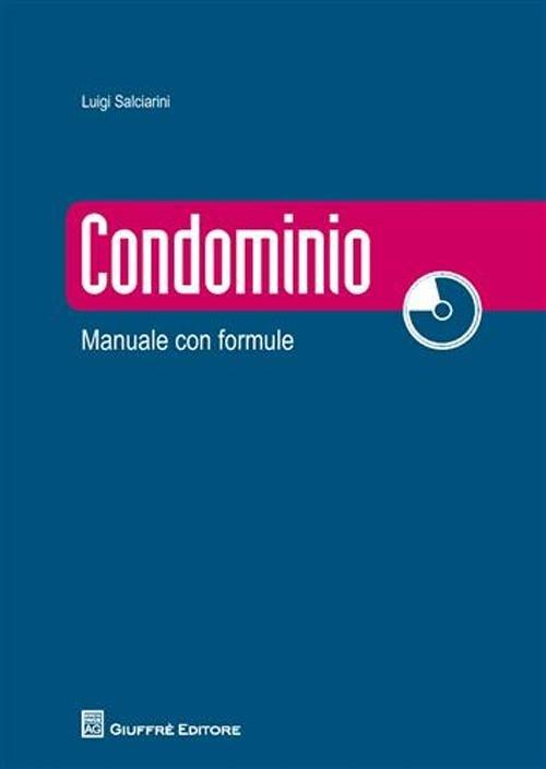 Condominio. Manuale con formule. Con CD-ROM - Luigi Salciarini - copertina