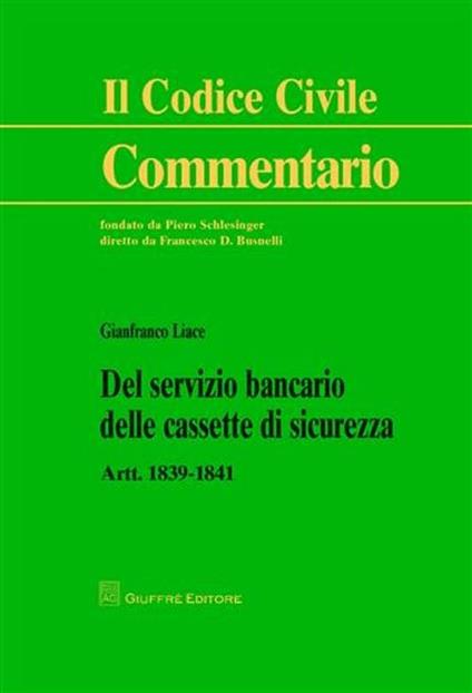 Del servizio bancario delle cassette di sicurezza. Artt. 1839-1841 - Gianfranco Liace - copertina