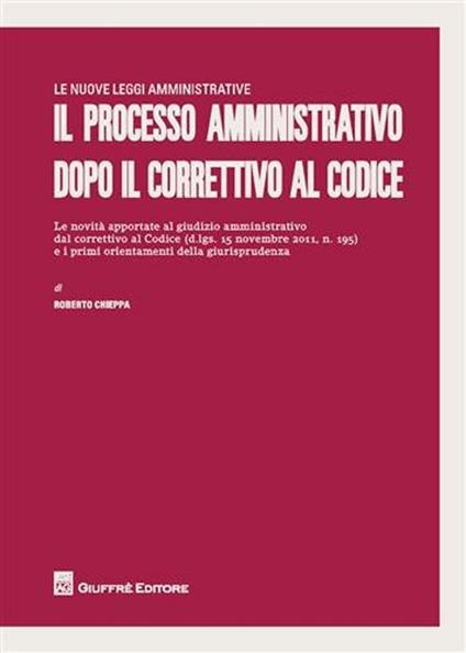 Il processo amministrativo dopo il correttivo al codice - Roberto Chieppa - copertina