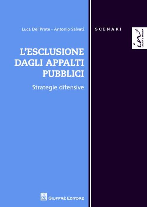 L' esclusione dagli appalti pubblici. Strategie difensive - Luca Del Prete,Antonio Salvati - copertina