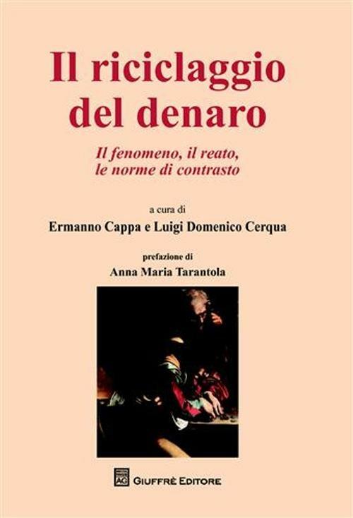 Il riciclaggio del denaro. Il fenomeno, il reato, le nome di contrasto - copertina