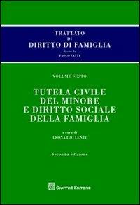 Trattato di diritto di famiglia. Vol. 6: Tutela civile del minore e diritto sociale della famiglia. - copertina