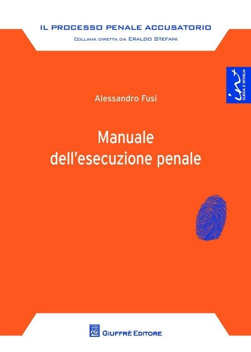 Manuale dell'esecuzione penale - Alessandro Fusi - copertina
