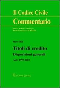 Titoli di credito. Disposizioni generali. Artt. 1992-2002 - Marco Milli - copertina