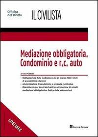 Mediazione obbligatoria. Condominio e R.C. auto - Marico Marinaro - copertina