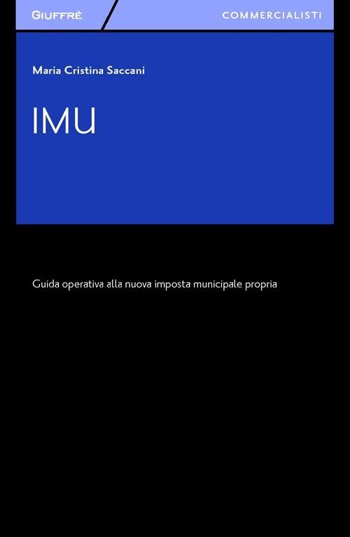 IMU. Guida operativa alla nuova imposta municipale propria - M. Cristina Saccani - copertina