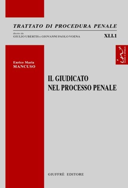 Il giudicato nel processo penale - Enrico Maria Mancuso - copertina