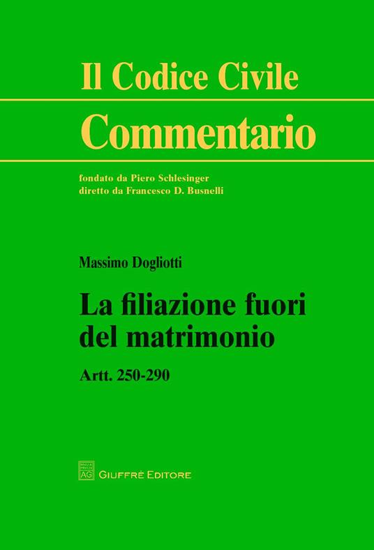 La filiazione fuori del matrimonio. Artt. 250-290 - Massimo Dogliotti - copertina