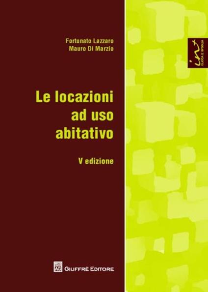 Le locazioni ad uso abitativo - Fortunato Lazzaro,Mauro Di Marzio - copertina
