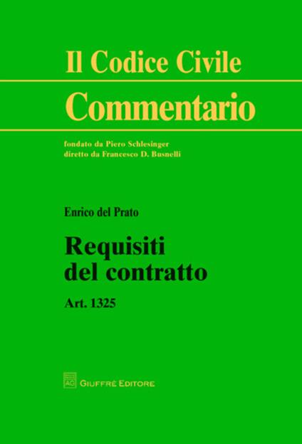 Requisiti del contratto. Art. 1325 - Enrico Del Prato - copertina
