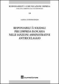 Responsabilità solidale per l'impresa bancaria nelle sanzioni amministrative antiriciclaggio - Santa D'Innocenzo - copertina