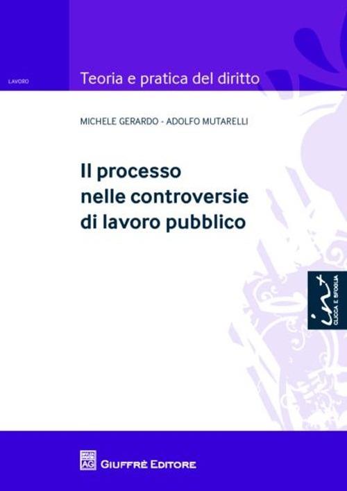 Il processo nelle controversie di lavoro pubblico - Michele Gerardo,Adolfo Mutarelli - copertina