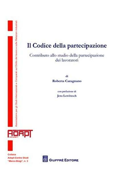 Il codice della partecipazione. Contributo alla studio della partecipazione dei lavoratori - Roberta Caragnano - copertina