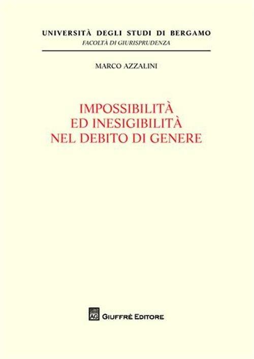 Impossibilita' ed inesigibilita' nel debito di genere - Marco Azzalini - copertina
