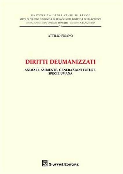 Diritti deumanizzati. Animali, ambiente, generazioni future, specie umana - Attilio Pisanò - copertina