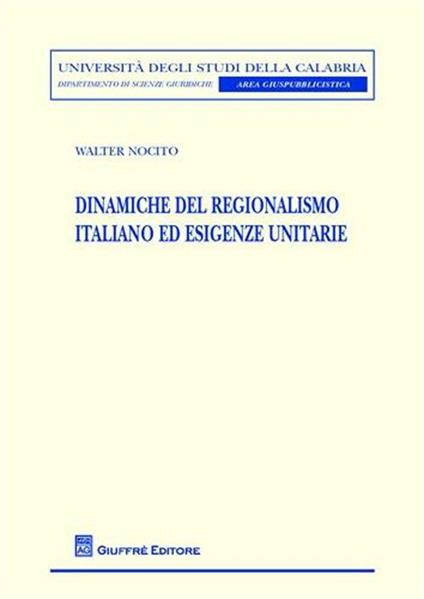 Dinamiche del regionalismo italiano ed esigenze unitarie - Walter Nocito - copertina