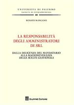 La responsabilità degli amministratori di srl. Dalla diligenza del mandatario alla ragionevolezza delle scelte gestionali