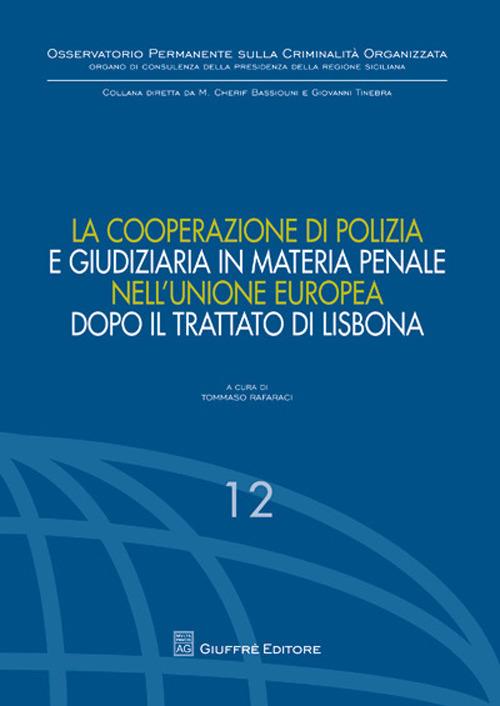 La cooperazione di polizia e giudiziaria in materia penale nell'Unione europea dopo il Trattato di Lisbona - copertina