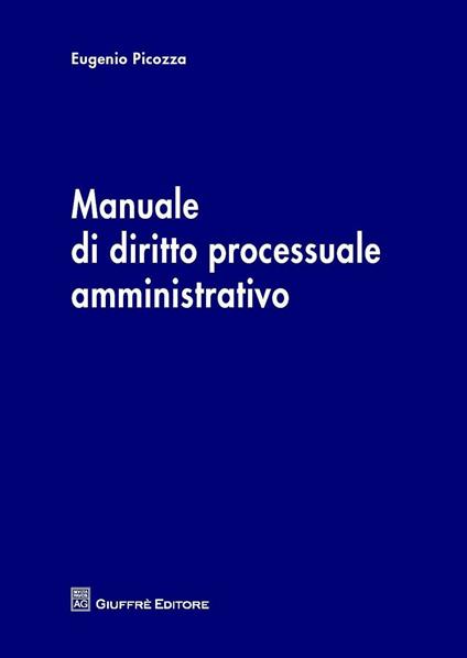 Manuale di diritto processuale amministrativo - Eugenio Picozza - copertina