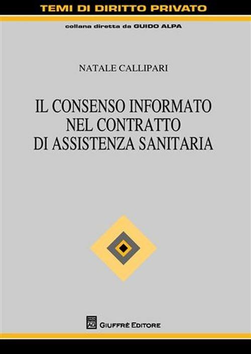 Il consenso informato nel contratto di assistenza sanitaria - Natale Callipari - copertina