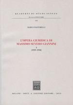 L' opera giuridica di Massimo Severo Giannini. Vol. 1: (1939-1950).