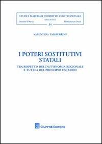 I poteri sostitutivi statali. Tra rispetto dell'autonomia regionale del principio unitario - Valentina Tamburrini - copertina
