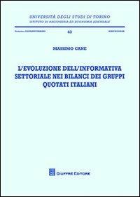 L' evoluzione dell'informativa settoriale nei bilanci dei gruppi quotati italiani - Massimo Cane - copertina