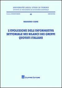 L' evoluzione dell'informativa settoriale nei bilanci dei gruppi quotati italiani - Massimo Cane - copertina