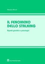 Il fenomeno dello stalking. Aspetti giuridici e psicologici