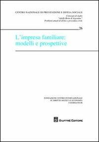 L' impresa familiare. Modelli e prospettive. Atti del Convegno di studio (Courmayeur, 30 settembre-1 ottobre 2011) - copertina