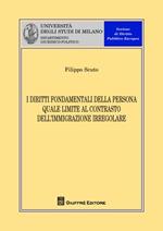 I diritti fondamentali della persona quale limite al contrasto dell'immigrazione irregolare