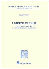 I diritti in crisi. Tra Corti nazionali e Corte europea di Strasburgo - Diletta Tega - copertina