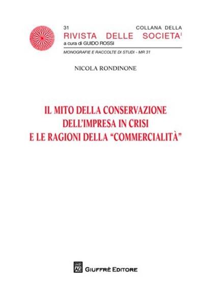 Il mito della conservazione dell'impresa in crisi e le ragioni della «commercialità» - Nicola Rondinone - copertina