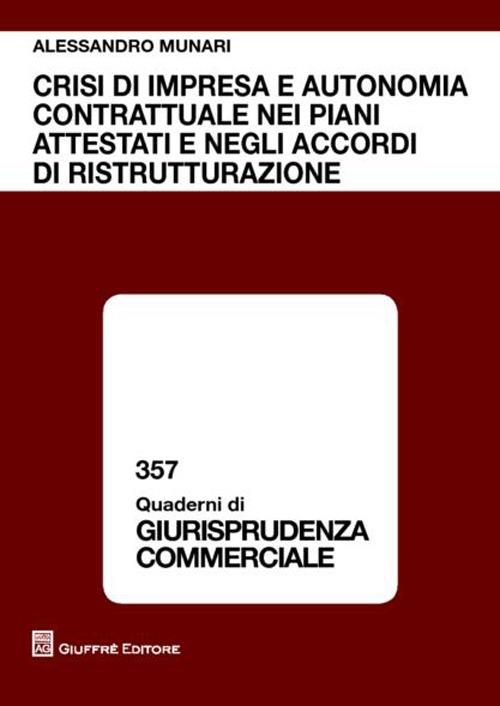 Crisi di impresa e autonomia contrattuale nei piani attestati e negli accordi di ristrutturazione - Alessandro Munari - copertina