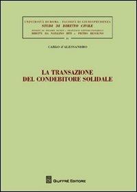 La transazione del condebitore solidale - Carlo D'Alessandro - copertina