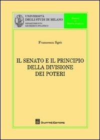 Il senato e il principio della divisione dei poteri - Francesca Sgrò - copertina