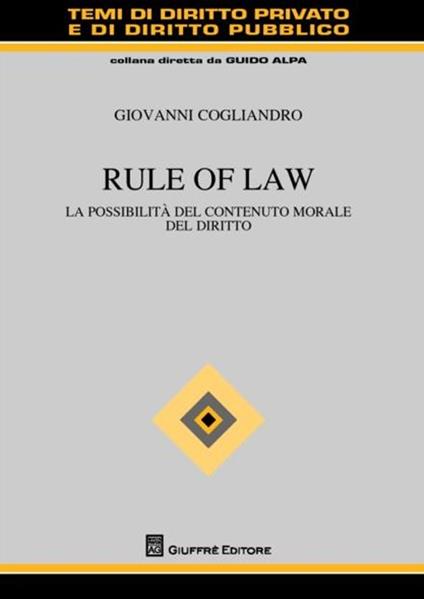 Rule of law. La possibilità del contenuto morale del diritto - Giovanni Cogliandro - copertina