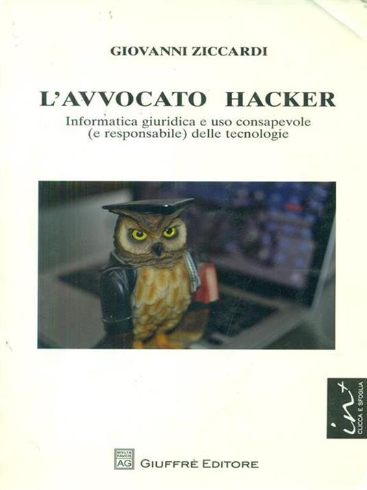 L' avvocato hacker. Informatica giuridica e uso consapevole (e responsabilie) delle tecnologie - Giovanni Ziccardi - copertina