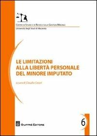 Le limitazioni alla libertà personale del minore imputato - copertina