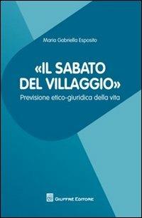 «Il sabato del villaggio». Previsione etico-giuridica della vita - M. Gabriella Esposito - copertina