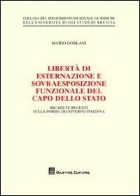 Libertà di esternazione e sovraesposizione funzionale del Capo dello Stato - Mario Gorlani - copertina