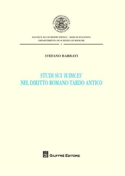 Studi sui «iudices» nel diritto romano tardo antico - Stefano Barbati - copertina