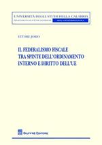 Il federalismo fiscale tra spinte dell'ordinamento interno e diritto dell'UE