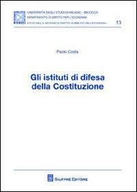 Gli istituti di difesa della Costituzione - Paolo Costa - copertina