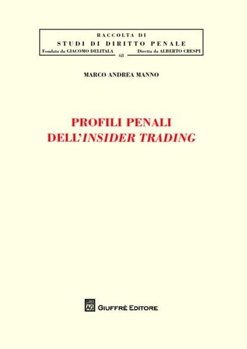 Profili penali dell'insider trading - Marco Andrea Manno - copertina