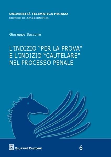 L' indizio «per la prova» e l'indizio «cautelare» nel processo penale - Giuseppe Saccone - copertina