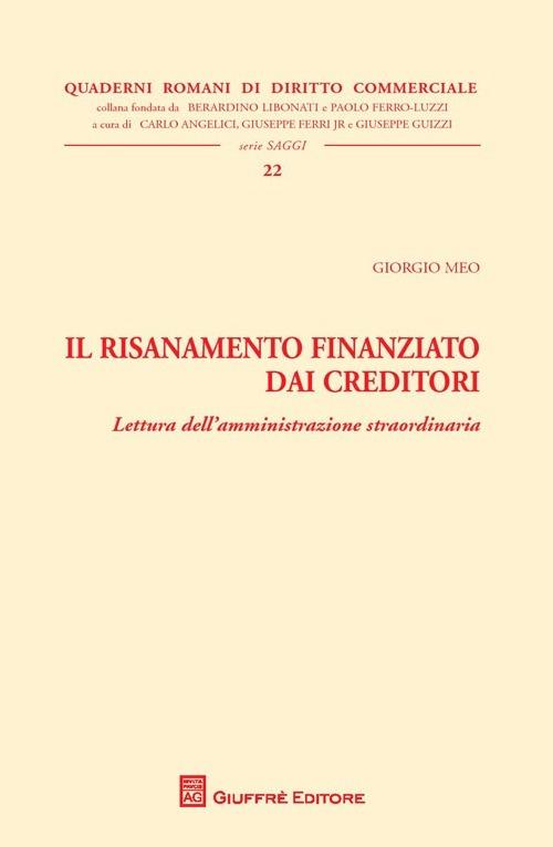 Il risanamento finanziato dai creditori. Lettura dell'amministrazione straordinaria - Giorgio Meo - copertina