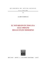 Il notariato in Toscana alle origini dello Stato moderno